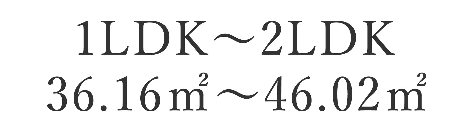1LDK~2LDK 36.16平米～46.02平米